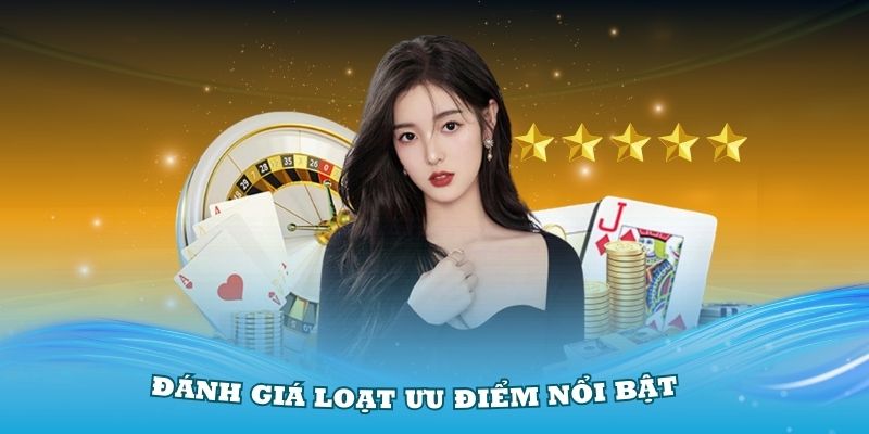 Đánh giá loạt ưu điểm nổi bật đến từ nhà cái New88