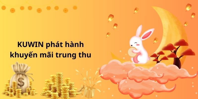 Khuyến mãi Trung Thu là lời cảm ơn tới người chơi đã đồng hành cùng nhà cái